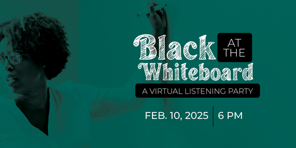 Black at the Whiteboard – A Virtual Listening Party